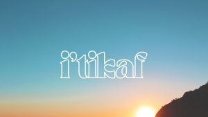 Ramadhan - I'tikaf